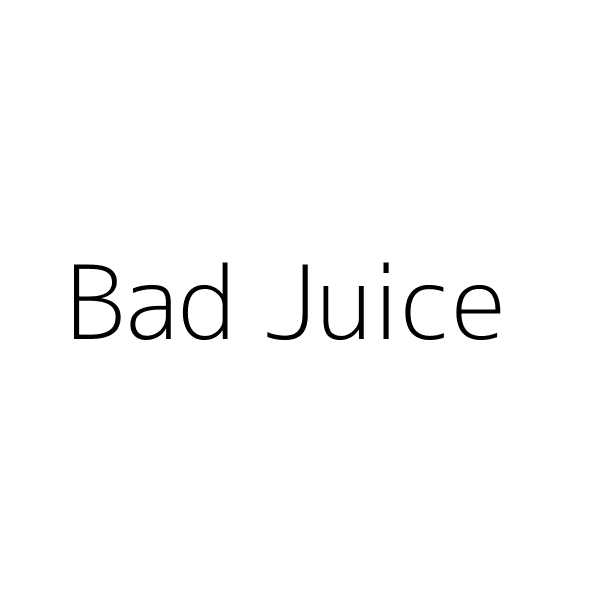 Bad Juice