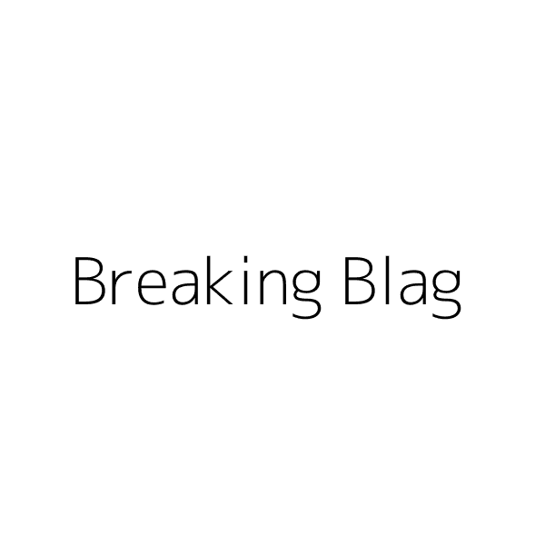 Breaking Blag