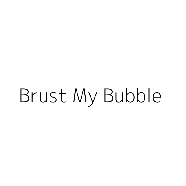 Brust My Bubble