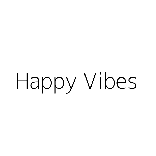 Happy Vibes
