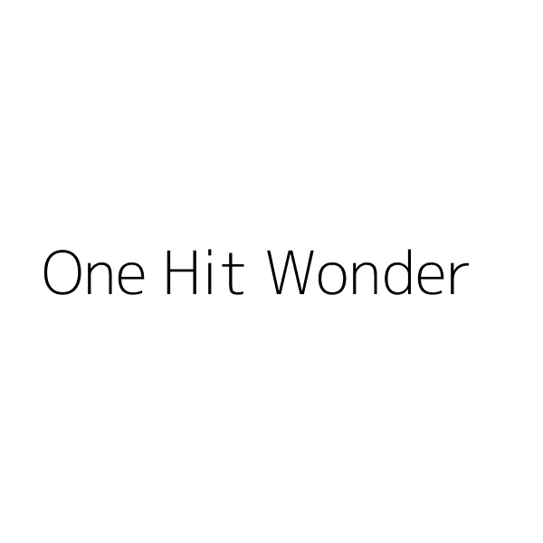 One Hit Wonder
