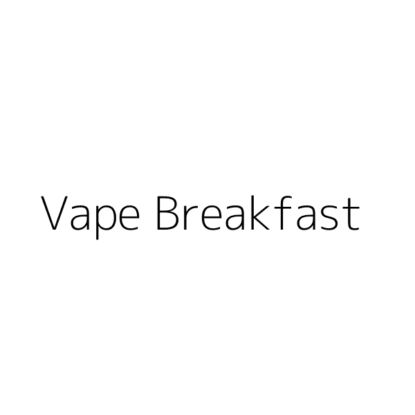 Vape Breakfast